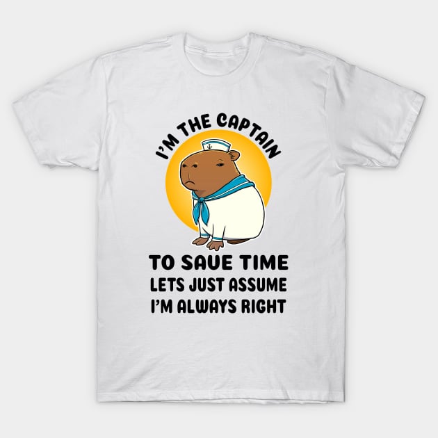 I'm the captain to save time lets just assume I'm always right Capybara Sailor T-Shirt by capydays